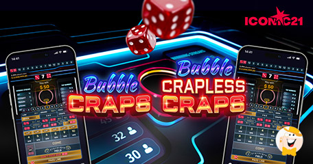 ICONIC21 Debuts Bubble Craps And Crapless Variant