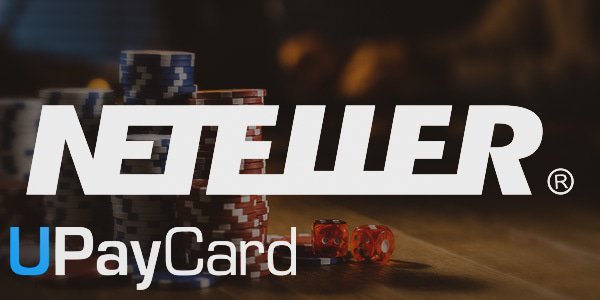 using_upaycard_and_neteller_across_online_casinos
